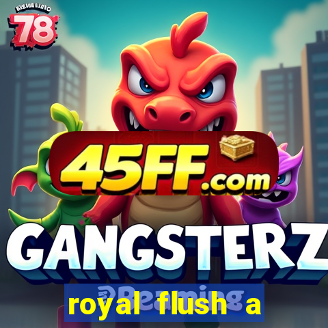 royal flush a maior jogada do poker